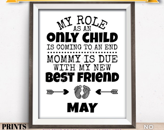 Baby Number 2 Pregnancy Announcement, My Role as an Only Child is Coming to an End in MAY Dated PRINTABLE Baby #2 Reveal Sign <ID>