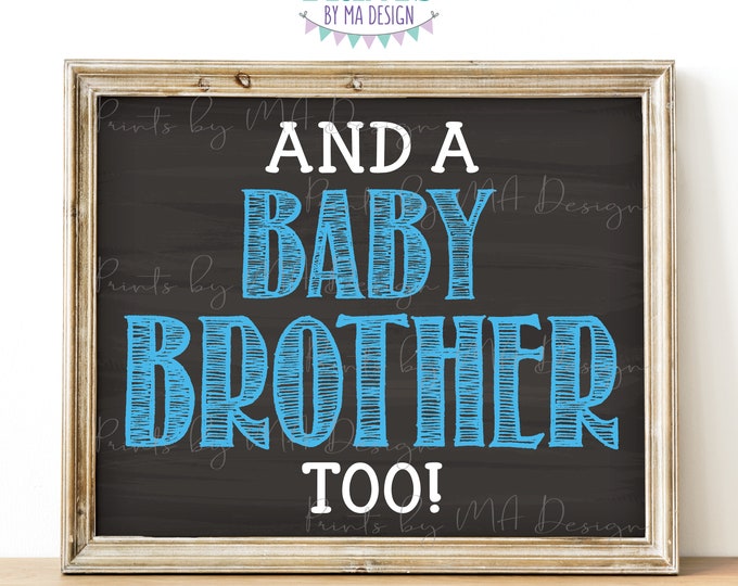 And a Baby Brother Too, Twins Gender Reveal Pregnancy Announcement Sign, It's a Boy, Blue, PRINTABLE 8x10/16x20” Chalkboard Style Sign <ID>