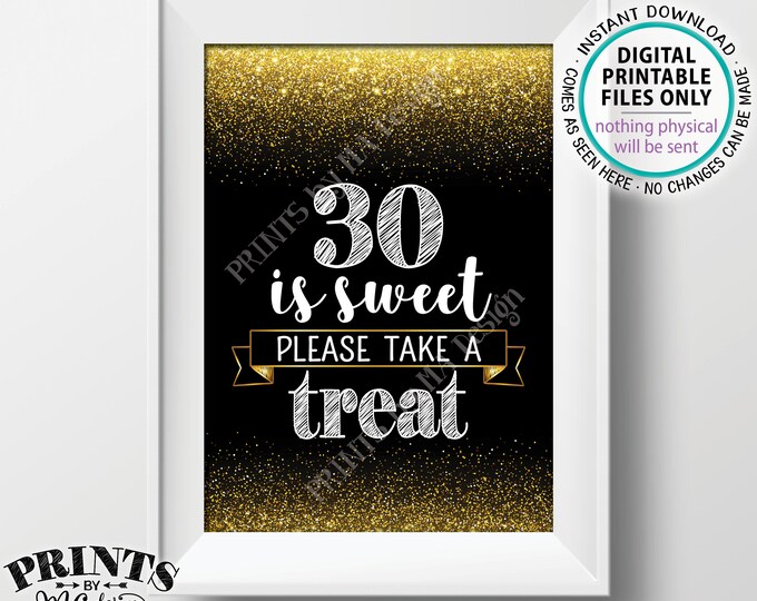 30th Birthday, 30 is Sweet Please Take a Treat Thirtieth Party Decor, 30th Anniversary, PRINTABLE Black & Gold Glitter 5x7” 30 Sign <ID>