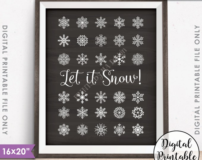 Let It Snow Sign Winter Decor Christmas Decoration Snowing Snow Flurry Snowflakes, 8x10/16x20” Chalkboard Style Instant Download Printable