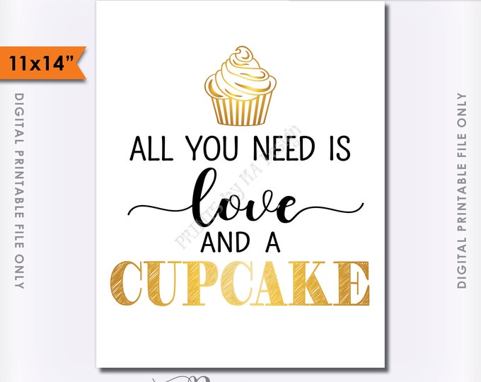 All You Need is Love and a Cupcake Sign, Wedding Cupcake Display, Wedding Cake, Wedding Cupcake, 11x14" Digital PRINTABLE file <ID>