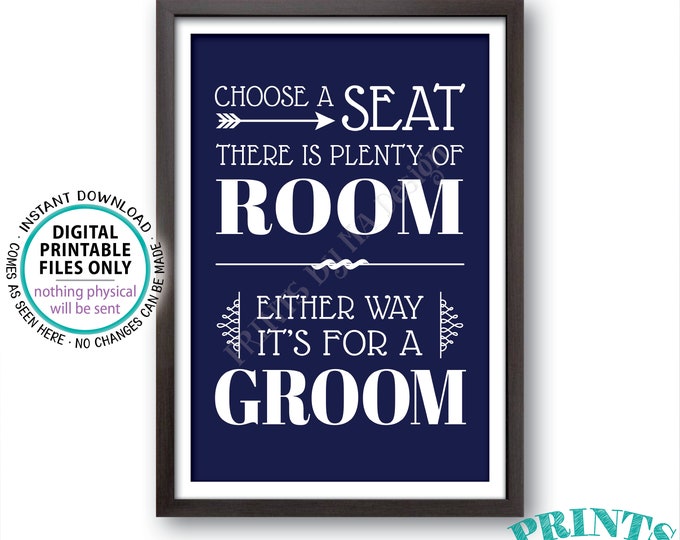 Choose a Seat There is Plenty of Room Either Way It's For a Groom, Gay Wedding Welcome, PRINTABLE 24x36” Navy Blue Sign <ID>