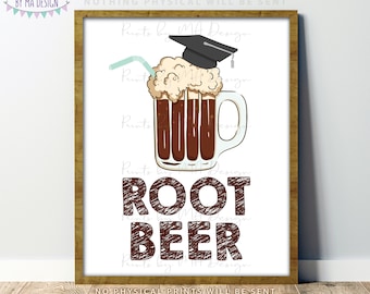 Graduation Party Root Beer Sign, Graduation Party Ideas, Root Beer Display, PRINTABLE 8x10/16x20” Grad Sign <ID>