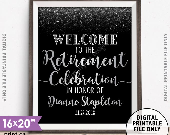 Retirement Party Sign, Welcome to the Retirement Celebration Welcome Sign, Black/SIlver Glitter PRINTABLE 8x10/16x20” Retirement Party Sign