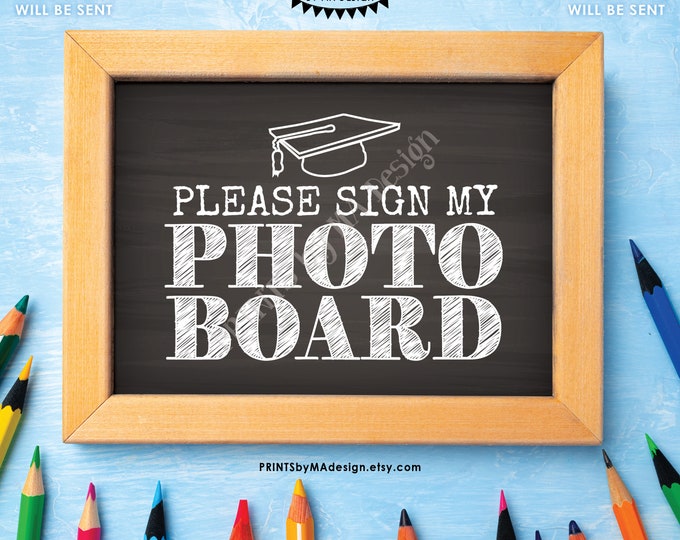 Please Sign My Photo Board Graduation Party Sign, Grad Decorations, PRINTABLE 5x7” Chalkboard Style Sign the Guest Board Sign <ID>