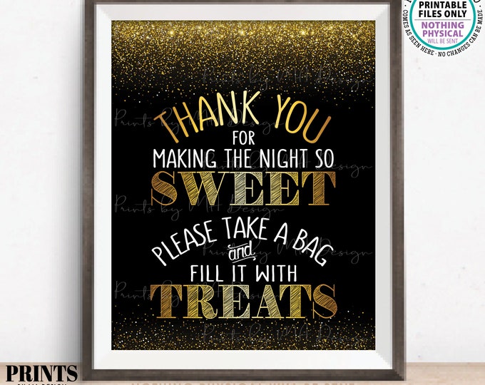 Thank You for Making the Night so Sweet Please take a Bag and Fill it with Treats, Cake Candy, PRINTABLE Black/Gold Glitter 8x10” Sign <ID>