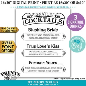 May include: Printable 16x20 inch digital sign with the text "Signature Cocktails" in a black and white design. The sign lists three signature cocktails with names and ingredients: Blushing Bride, True Love's Kiss, and Forever Yours. The sign also includes the text "Personalize with Corjl" and "Try Before You Buy with the Demo Link Below".