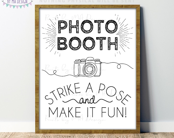 Photo Booth Sign, Strike a Pose and Make it Fun, Graduation, Wedding, Birthday Party, Selfie Station, PRINTABLE 8x10/16x20” Sign <ID>
