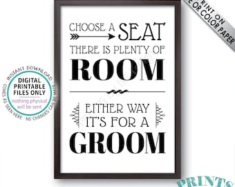 Choose a Seat There is Plenty of Room Either Way It's For a Groom, Gay Wedding Welcome, PRINTABLE 24x36” Black & White Sign <ID>