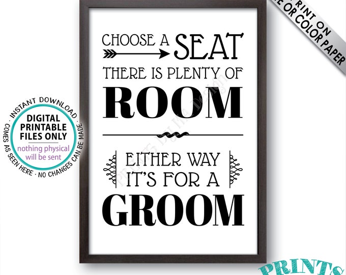 Choose a Seat There is Plenty of Room Either Way It's For a Groom, Gay Wedding Welcome, PRINTABLE 24x36” Black & White Sign <ID>