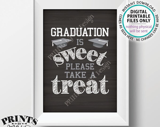 Graduation Party Decoration, Graduation is Sweet Please Take a Treat Grad Party Sign, PRINTABLE 5x7” Chalkboard Style Graduation Sign <ID>