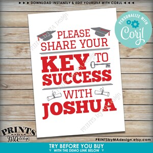 May include: A white printable sign with red and gray text that says "Please share your key to success with Joshua". The sign features a graduation cap, a key, and a diploma. The text "Personalize with Corjl" is in a circle with a blue background.