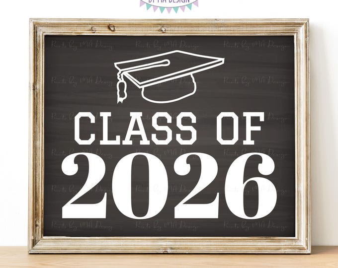 Class of 2026 Sign, 2026 Graduation Party Sign, High School Grad, College Graduation, PRINTABLE 8x10/16x20" Chalkboard Style Sign <ID>