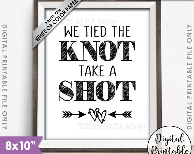 We Tied the Knot Take a Shot Sign, Take a Shot Wedding Sign, Wedding Reception, Wedding Bar Sign, 8x10” Printable Instant Download
