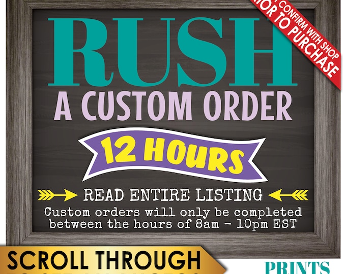 12 hour Rush for a Custom Order, Must contact the shop PRIOR to purchase, Not Valid without Confirmation, Shop Operates between 8am-10pm EST