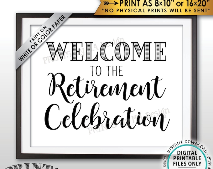 Retirement Party Sign, Welcome to the Retirement Celebration Poster, Retiree Sign, PRINTABLE 8x10/16x20” Retirement Party Welcome Sign <ID>