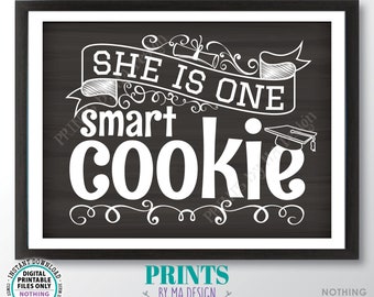 She is One Smart Cookie Sign, Girl Graduation Party Decorations, PRINTABLE 18x24” Chalkboard Style Grad Cookie Sign <ID>