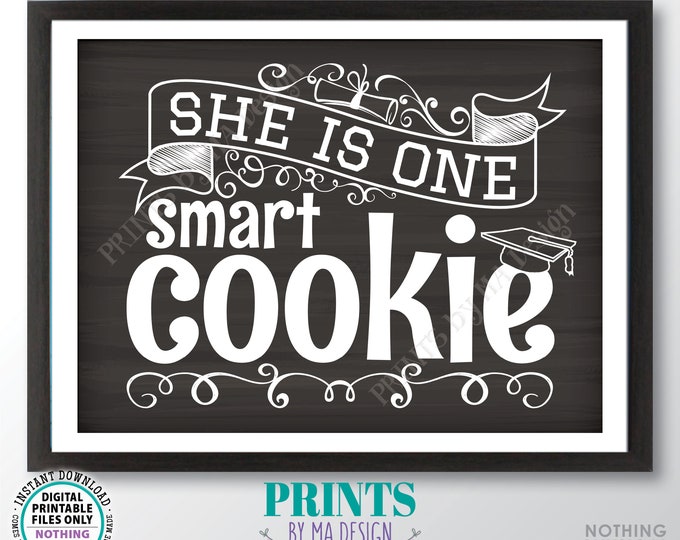 She is One Smart Cookie Sign, Girl Graduation Party Decorations, PRINTABLE 18x24” Chalkboard Style Grad Cookie Sign <ID>