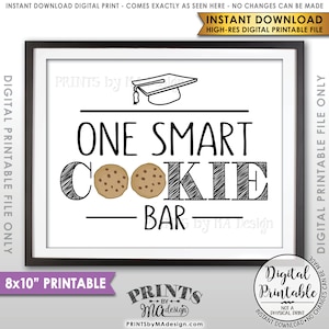 May include: A printable 8x10 inch sign with a black frame and white background. The sign says "One Smart Cookie Bar" with a graduation cap and two chocolate chip cookies.
