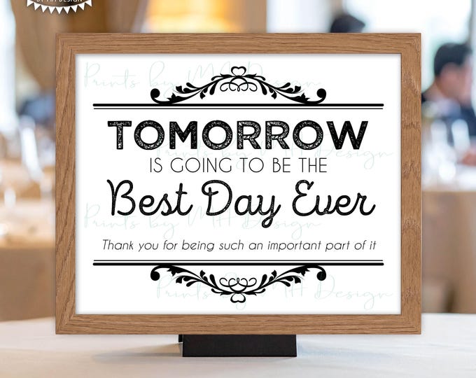 Tomorrow is Going to Be The Best Day Ever Rehearsal Dinner Sign, Thank Bridal Party, PRINTABLE 8x10/16x20” Wedding Thank You Sign <ID>