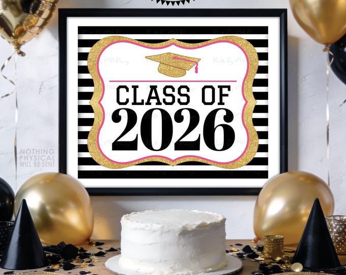 Class of 2026 Sign, 2026 High School Graduation Party, 2026 College Grad, PRINTABLE 8x10/16x20” Black Pink Gold Glitter Sign <ID>