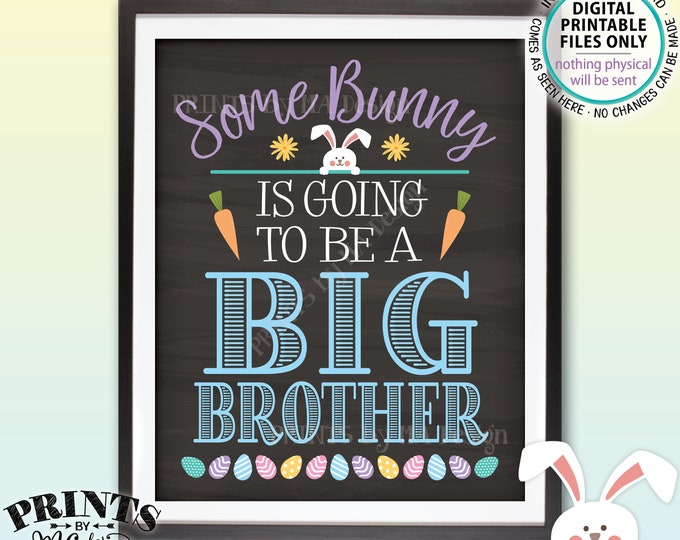 Easter Pregnancy Announcement Some Bunny is going to be a Big Brother, Baby #2, Chalkboard Style PRINTABLE 8x10/16x20” Baby Reveal Sign <ID>