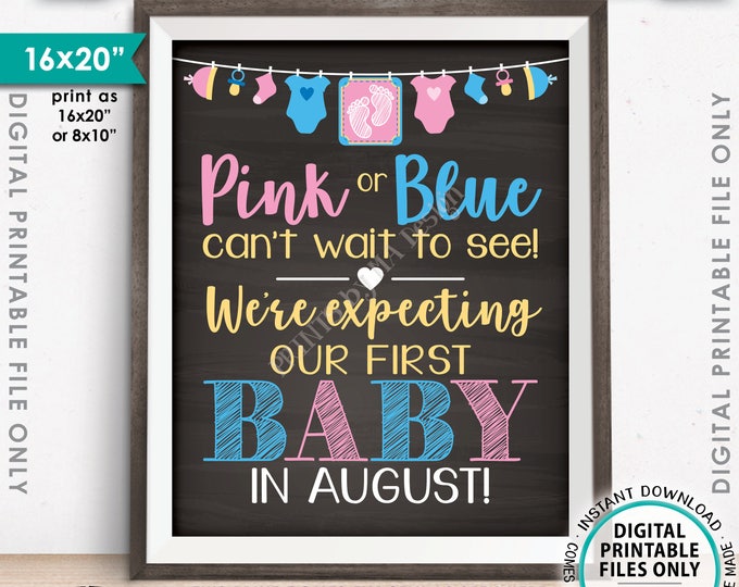 Pregnancy Announcement, Pink or Blue Can't Wait to See Our First Baby in AUGUST Dated Chalkboard Style PRINTABLE 16x20” Reveal Sign <ID>