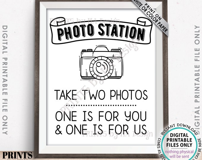 Photo Station Sign, Take Two Photos, One is for You and One is for Us, Wedding Photobooth, PRINTABLE 8x10/16x20” Sign <ID>