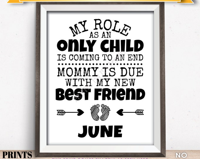 Baby Number 2 Pregnancy Announcement, My Role as an Only Child is Coming to an End in JUNE Dated PRINTABLE Baby #2 Reveal Sign <ID>