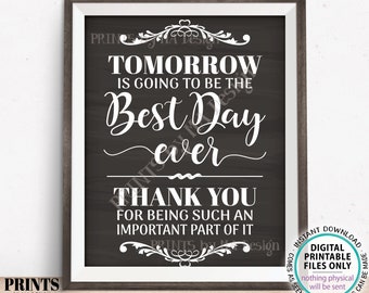 Tomorrow is Going to Be the Best Day Ever Rehearsal Dinner Sign, Wedding Rehearsal Thank You, PRINTABLE 11x14" Chalkboard Style Sign <ID>