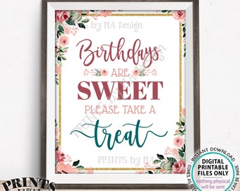 Birthdays are Sweet Please Take a Treat Birthday Party Decoration, PRINTABLE 8x10/16x20” Blush/Rose Gold Floral Sweet Treat B-day Sign <ID>
