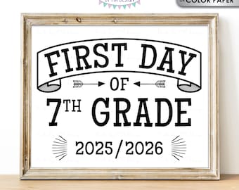 First Day of School Sign, Seventh Grader, Starting 7th Grade, 2025-2026 dated PRINTABLE 8x10/16x20” Back to School Sign, Grade Seven <ID>