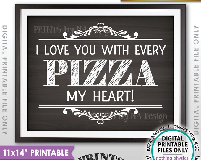 Pizza Sign, I love You with every Pizza my Heart, Pizza Party, Late Night Wedding Pizza, Chalkboard Style PRINTABLE 11x14” Instant Download