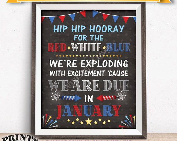 4th of July Pregnancy Announcement Sign, Red White and Blue We are Due in JANUARY Dated PRINTABLE Chalkboard Style Baby Reveal Sign <ID>