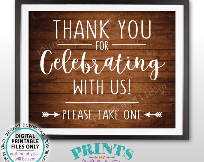 Thank you for Celebrating With Us Sign, Please Take One Favors Sign, Wedding Sign, Anniversary, PRINTABLE 8x10” Rustic Wood Style Sign <ID>