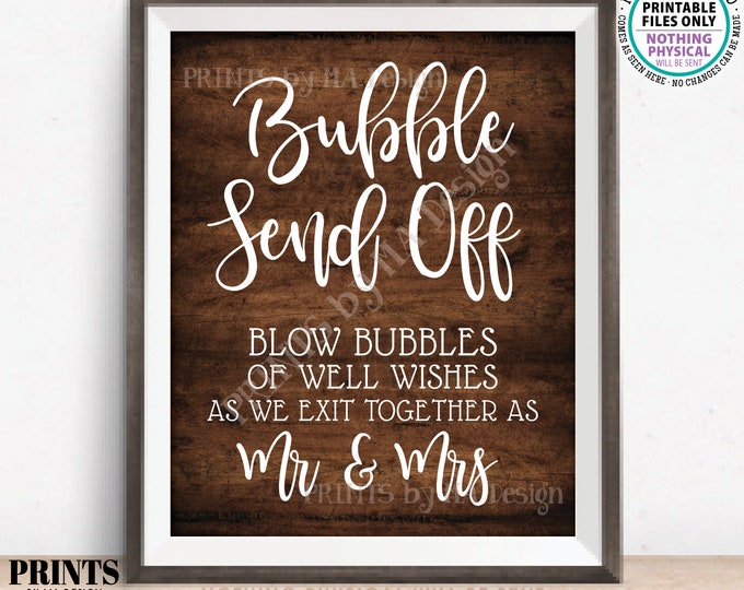 Bubble Send Off Sign, Blow Bubbles of Well Wishes as We Exit Together as Mr & Mrs, PRINTABLE 8x10/16x20” Rustic Wood Style Wedding Sign <ID>