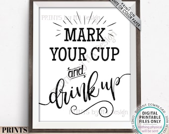 Mark Your Cup and Drink Up Sign, Write Your Name on a Cup, PRINTABLE 8x10 " Sign <ID>