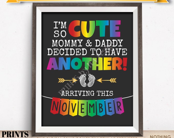 Rainbow Baby Number 2 Pregnancy Announcement, I'm So Cute Mommy & Daddy Decided to Have Another in NOVEMBER Dated PRINTABLE Reveal Sign <ID>