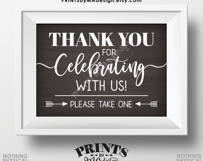 Thank You for Celebrating With Us Sign, Please Take One, Party Favor, Wedding Anniversary, PRINTABLE 5x7” Chalkboard Style Sign <ID>