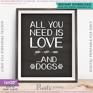 Hond teken, alles wat je nodig hebt is liefde en honden teken, liefde voor honden print, liefde honden kunst aan de muur, schoolbord stijl 8x10&quot;/16x20&quot; afdrukbaar bestand &lt;ID&gt;