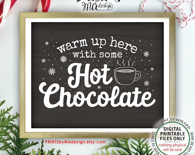 Hot Chocolate Sign, Warm Up Here with Some Hot Chocolate, PRINTABLE 8x10/16x20” Chalkboard Style Sign <ID>