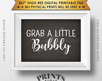 Grab a Little Bubbly Sign, Bubbly Bar, Wedding, Celebration, Shower, Party, PRINTABLE 5x7” Chalkboard Style Sign <ID>
