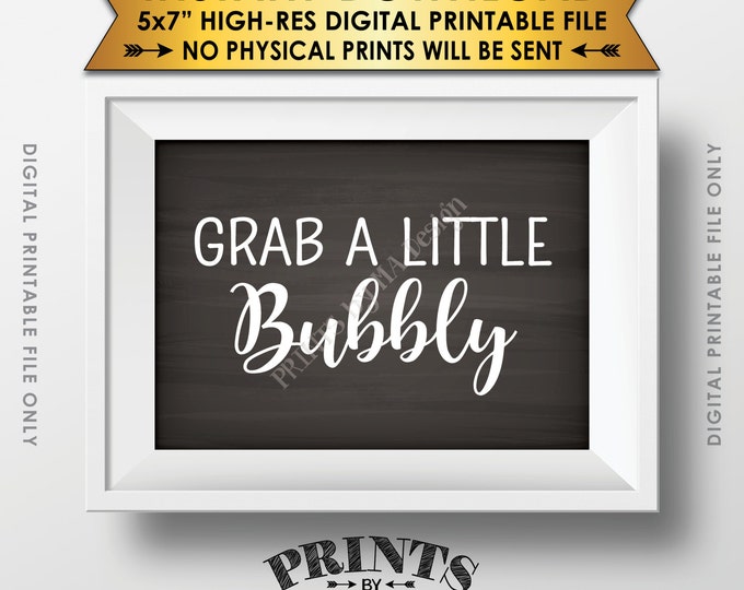 Grab a Little Bubbly Sign, Bubbly Bar, Wedding, Celebration, Shower, Party, Instant Download 5x7"  Chalkboard Style Digital Printable File