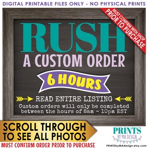 May include: A chalkboard sign with the text "RUSH A CUSTOM ORDER 6 HOURS" in teal, purple, and yellow. The sign also includes the text "READ ENTIRE LISTING Custom orders will only be completed between the hours of 8am - 10pm EST" and "SCROLL THROUGH TO SEE ALL PHOTOS MUST CONFIRM ORDER PRIOR TO PURCHASE".
