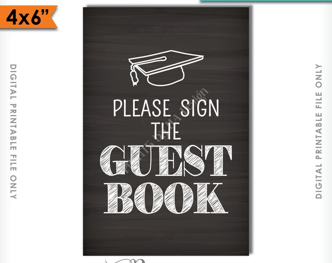 Graduation Sign Please Sign the Guestbook, Sign the Guest Book, Graduation Party Decorations, PRINTABLE 4x6” Chalkboard Style Sign <ID>