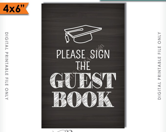 Graduation Sign Please Sign the Guestbook, Sign the Guest Book, Graduation Party Decorations, PRINTABLE 4x6” Chalkboard Style Sign <ID>