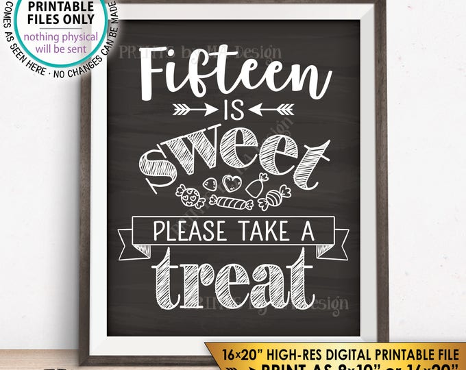 Fifteen Sign, Fifteen is Sweet Please Take a Treat, Quinceañera, 15th Anniversary, Chalkboard Style PRINTABLE 8x10/16x20” Instant Download