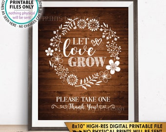 Let Love Grow Wedding Favors Sign, Plant Seeds Succulents Sapling, Please Take One, PRINTABLE 8x10” Rustic Wood Style Sign <ID>