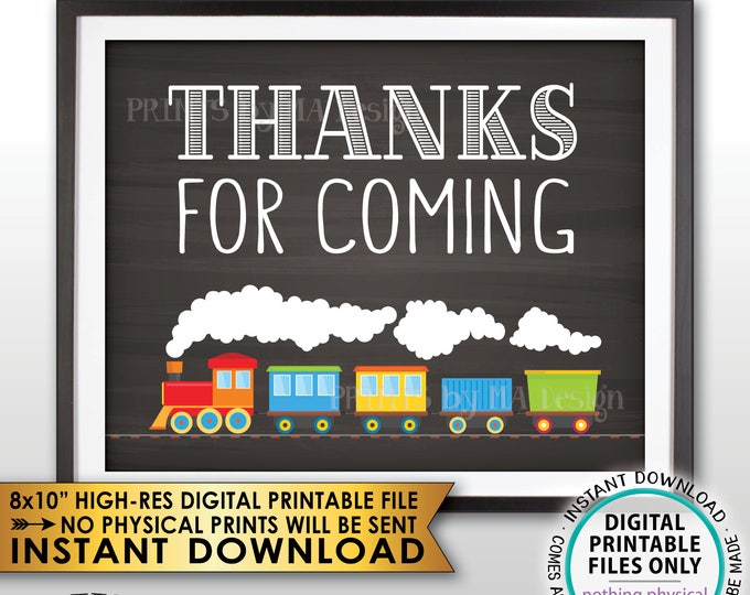 Train Birthday Sign, Train Theme Birthday Thanks for Coming Sign, Train Party Favors, PRINTABLE 8x10” Chalkboard Style Instant Download Sign