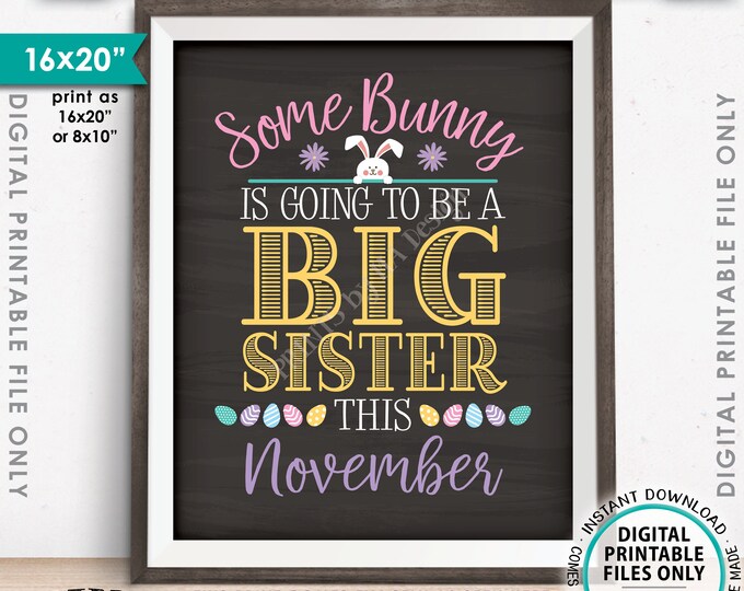 Baby #2 Easter Pregnancy Announcement Some Bunny is going to be a Big Sister in NOVEMBER dated PRINTABLE Chalkboard Style Sign <ID>